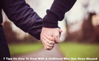 7 Tips On How To Deal With A Girlfriend Who Has Been Abused