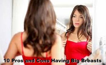 10 Pros and Cons Having Big Breasts