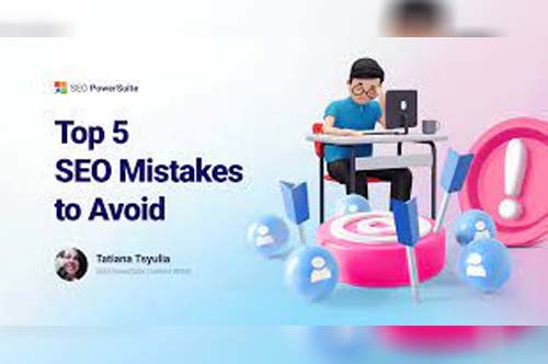 5 Major SEO Mistakes To Avoid