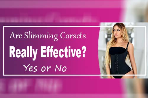 Are Slimming Corsets Really Effective Yes or No